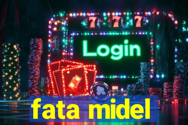 fata midel